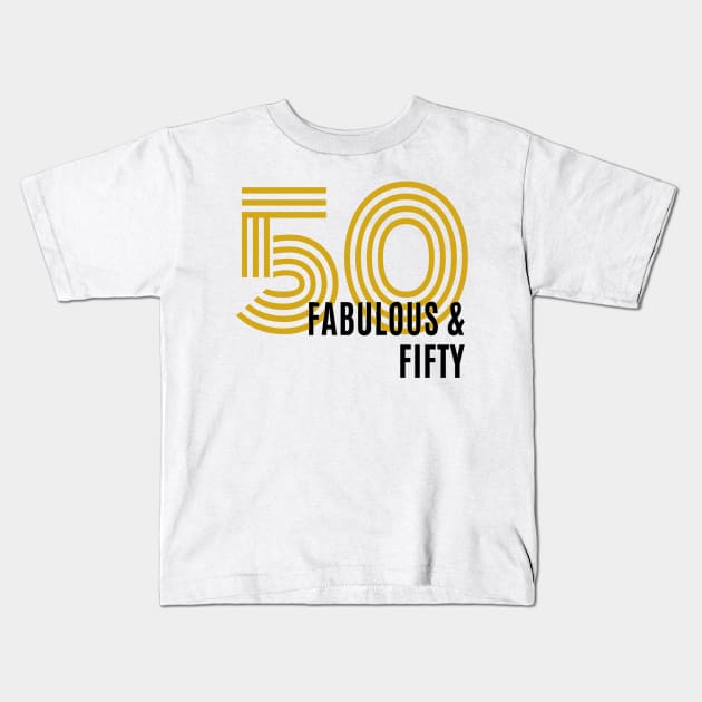 Fabulous and Fifty Kids T-Shirt by RioDesign2020